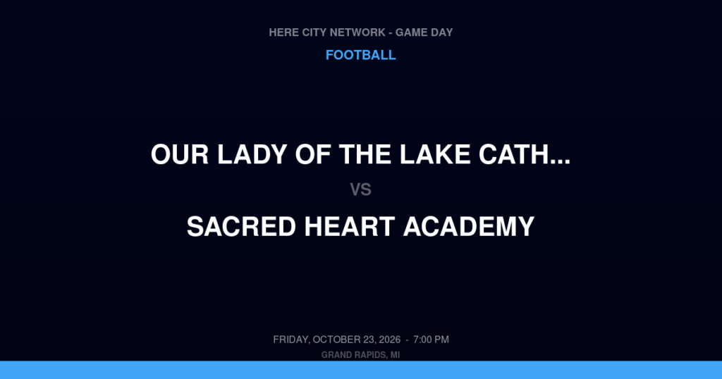 Our Lady of the Lake Catholic vs. Sacred Heart Academy — Football Game Day — Grand Rapids, MI — Oct 23, 2026