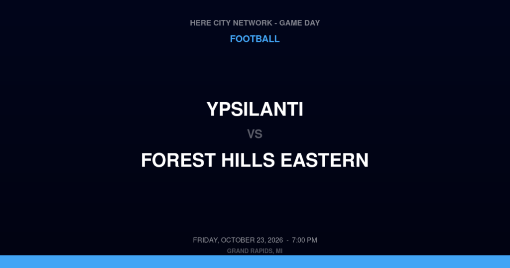 Ypsilanti vs. Forest Hills Eastern — Football Game Day — Ada, MI — Oct 23, 2026